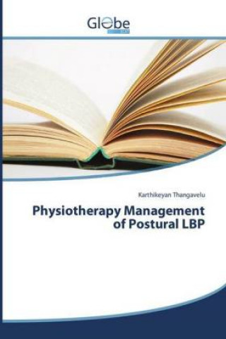 Kniha Physiotherapy Management of Postural LBP Karthikeyan Thangavelu