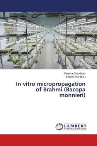 Kniha In vitro micropropagation of Brahmi (Bacopa monnieri) Deepika Chaudhary