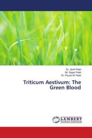 Książka Triticum Aestivum: The Green Blood Janki Patel