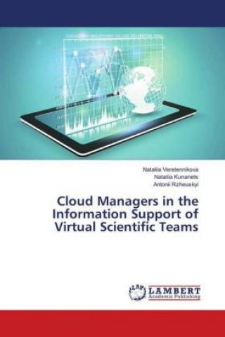 Knjiga Cloud Managers in the Information Support of Virtual Scientific Teams Nataliia Veretennikova
