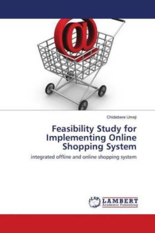 Book Feasibility Study for Implementing Online Shopping System Chidiebere Umeji