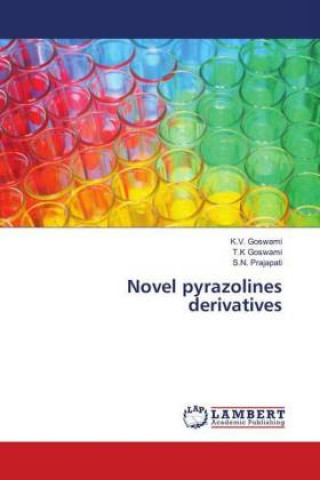 Knjiga Novel pyrazolines derivatives K. V. Goswami