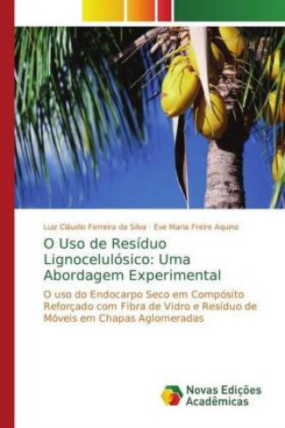 Livre O Uso de Residuo Lignocelulosico Luiz Cláudio Ferreira da Silva