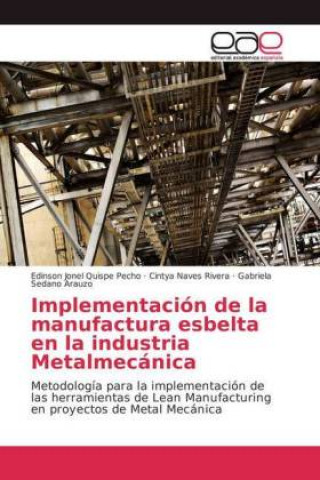 Kniha Implementacion de la manufactura esbelta en la industria Metalmecanica Edinson Jonel Quispe Pecho