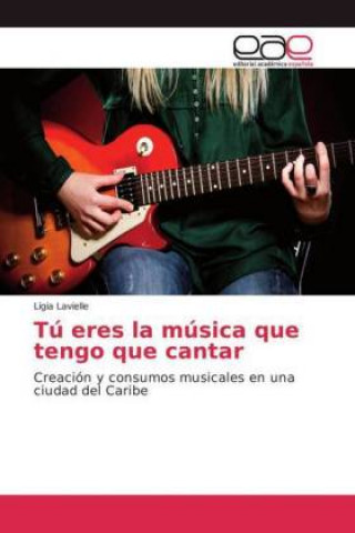 Libro Tu eres la musica que tengo que cantar Ligia Lavielle