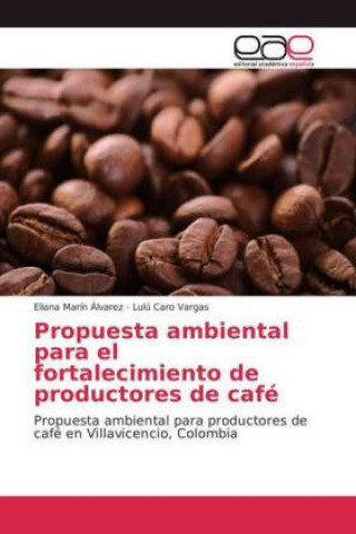 Carte Propuesta ambiental para el fortalecimiento de productores de cafe Eliana Marín Álvarez