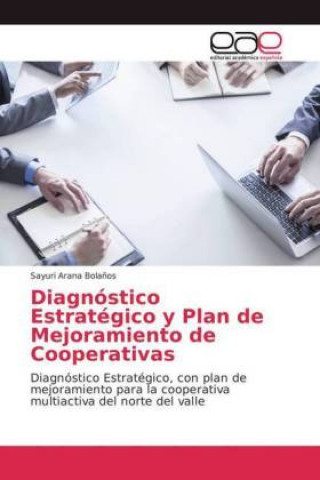 Kniha Diagnostico Estrategico y Plan de Mejoramiento de Cooperativas Sayuri Arana Bolaños