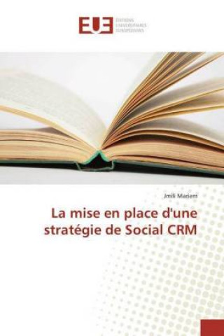 Książka La mise en place d'une stratégie de Social CRM Jmili Mariem