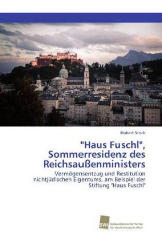 Kniha "Haus Fuschl", Sommerresidenz des Reichsaußenministers Hubert Stock