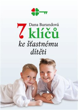 Kniha 7 klíčů ke šťastnému dítěti Dana Burandová