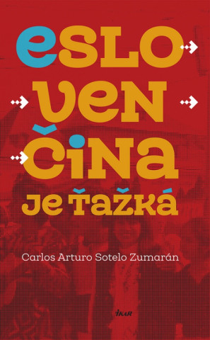 Kniha Eslovenčina je ťažká Carlos Arturo Sotelo Zumarán