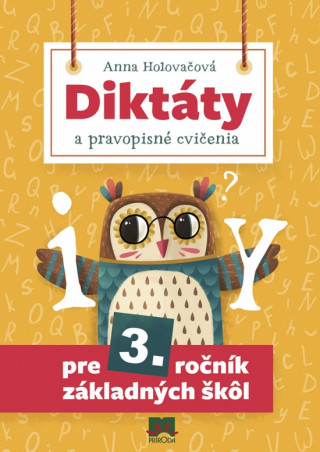 Kniha Diktáty a pravopisné cvičenia pre 3. roč. ZŠ Anna Holovačová