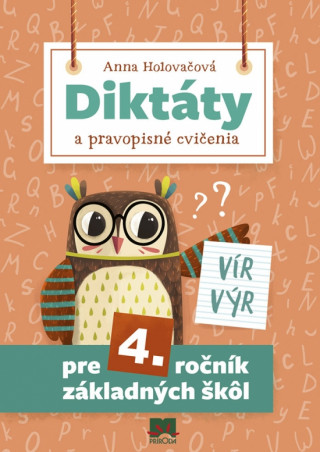 Knjiga Diktáty a pravopisné cvičenia pre 4. roč. ZŠ Anna Holovačová