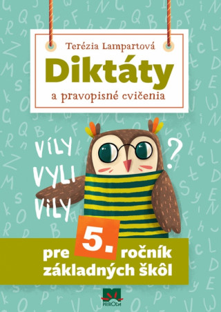 Knjiga Diktáty a pravopisné cvičenia pre 5. roč. ZŠ Terézia Lampartová