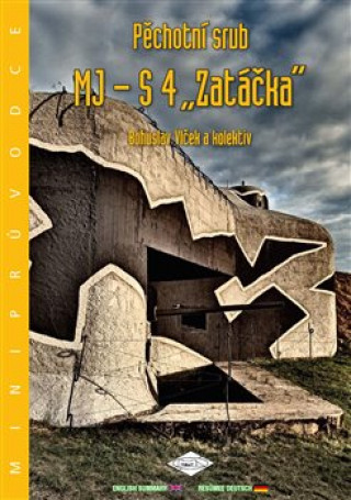 Könyv Pěchotní srub MJ-S 4 "Zatáčka" Bohuslav Vlček