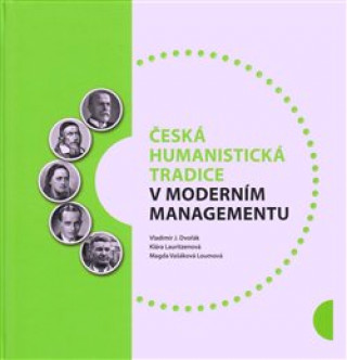 Kniha Česká humanistická tradice v moderním managementu Vladimír Dvořák