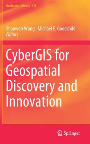 Knjiga CyberGIS for Geospatial Discovery and Innovation Shaowen Wang