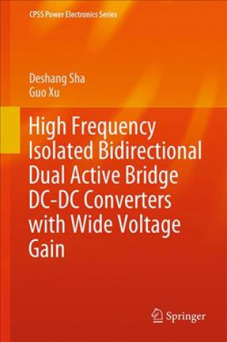 Könyv High-Frequency Isolated Bidirectional Dual Active Bridge DC-DC Converters with Wide Voltage Gain Deshang Sha