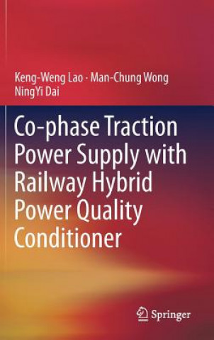 Carte Co-phase Traction Power Supply with Railway Hybrid Power Quality Conditioner Keng-Weng Lao