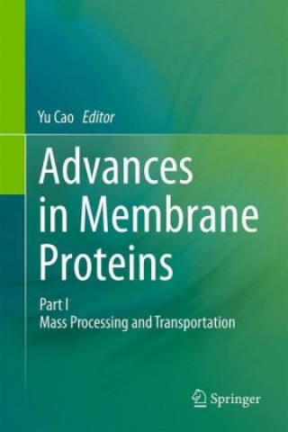 Könyv Advances in Membrane Proteins Yu Cao