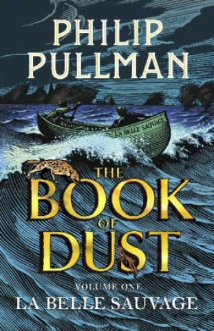 Kniha La Belle Sauvage: The Book of Dust Volume One Philip Pullman