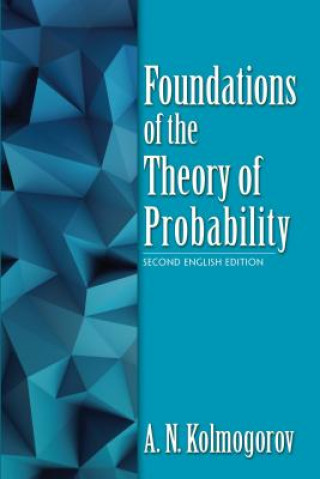 Könyv Foundations of the Theory of Probability: Second English A.N. Kolmogorov