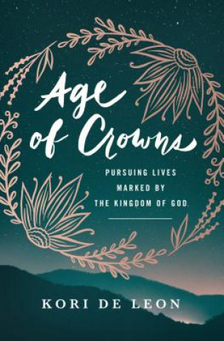 Livre Age of Crowns: Pursuing Lives Marked by the Kingdom of God Kori De Leon