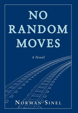 Knjiga No Random Moves Norman M Sinel