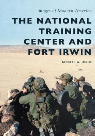 Kniha The National Training Center and Fort Irwin Kenneth W Drylie