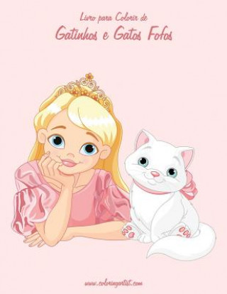 Könyv Livro para Colorir de Gatinhos e Gatos Fofos 2 Nick Snels