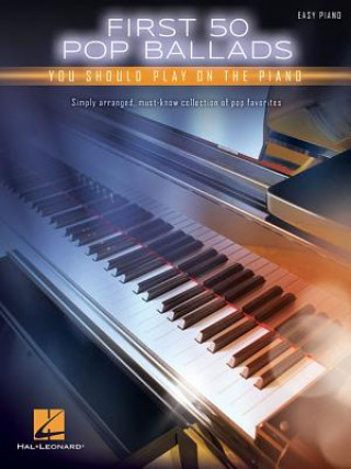 Kniha First 50 Pop Ballads You Should Play on the Piano Hal Leonard Corp