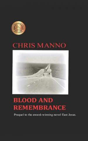 Kniha Blood and Remembrance: Prequel to the Award-Winning Novel, East Jesus Chris Manno