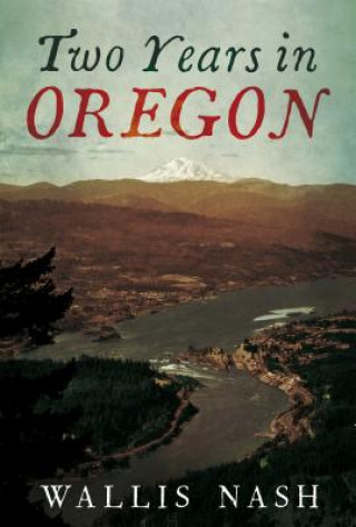 Książka Two Years in Oregon Wallis Nash