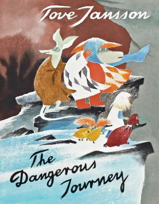 Könyv The Dangerous Journey: A Tale of Moomin Valley Tove Jansson