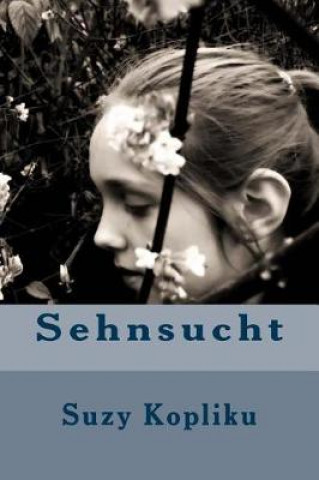 Knjiga Sehnsucht Suzy Kopliku