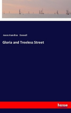 Könyv Gloria and Treeless Street Annie Hamilton Donnell
