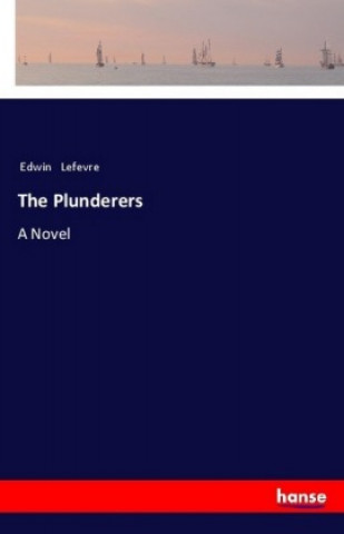 Kniha The Plunderers Edwin Lefevre