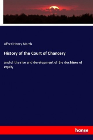 Buch History of the Court of Chancery Alfred Henry Marsh