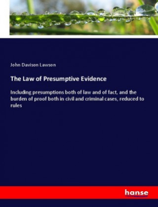 Kniha The Law of Presumptive Evidence John Davison Lawson