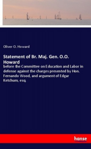 Livre Statement of Br. Maj. Gen. O.O. Howard Oliver O. Howard