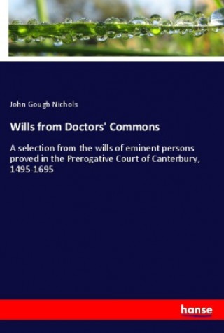 Knjiga Wills from Doctors' Commons John Gough Nichols