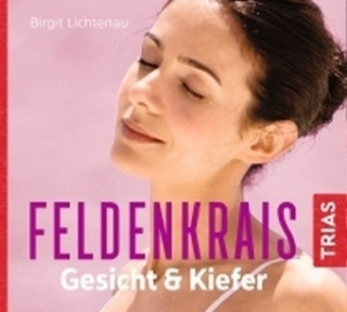 Hanganyagok Feldenkrais Gesicht & Kiefer - Hörbuch, 1 Audio-CD Birgit Lichtenau