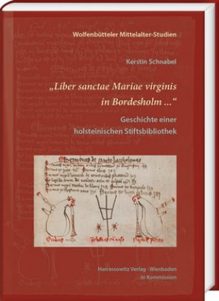 Carte "Liber sanctae Mariae virginis in Bordesholm ..." Kerstin Schnabel