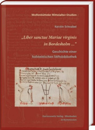 Knjiga "Liber sanctae Mariae virginis in Bordesholm ..." Kerstin Schnabel