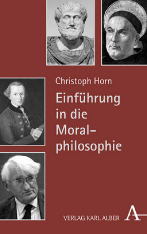 Kniha Einführung in die Moralphilosophie Christoph Horn