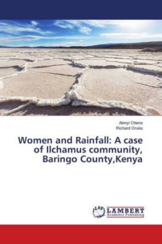 Kniha Women and Rainfall: A case of Ilchamus community, Baringo County,Kenya Akinyi Otieno