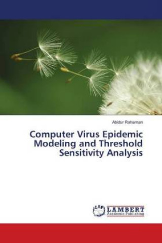 Kniha Computer Virus Epidemic Modeling and Threshold Sensitivity Analysis Abidur Rahaman