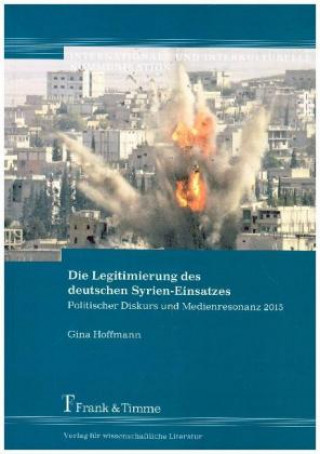 Könyv Die Legitimierung des deutschen Syrien-Einsatzes Gina Hoffmann