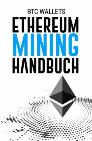 Knjiga Das Ethereum Mining Handbuch Daniel Boger
