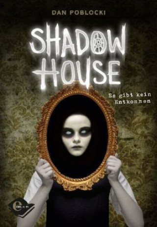 Kniha Shadow House (Band 1) Dan Poblocki